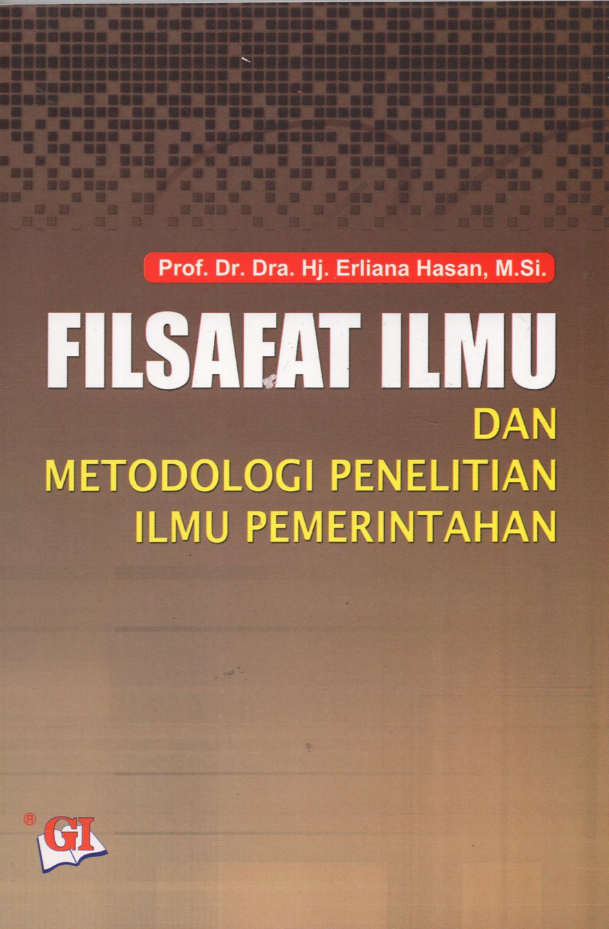 Cover Filsafat Ilmu dan Metodologi Penelitian Ilmu pemerintahan / Erliana Hasan