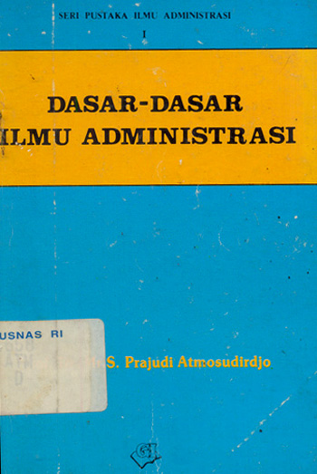 Cover Dasar-dasar ilmu administrasi / Penulis, Slamet. Prayudi Atmosudirdjo