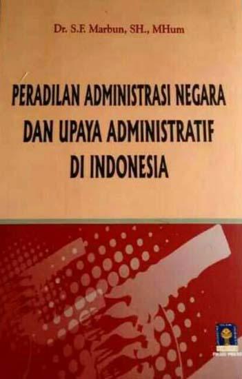 Cover Peradilan administrasi negara dan upaya adminstrasi di Indonesia / Penulis, SF. Marbun
