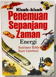Cover Kisah-kisah penemuan Sepanjang Zaman Energi / Sutrisno Eddy; Suci Centhini