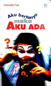 Cover Aku Bertanya Maka Aku Ada / Fahruddin faiz