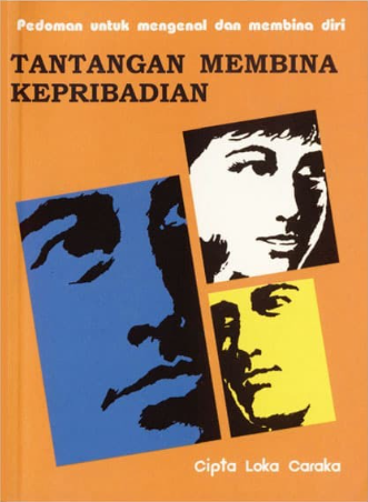 Cover Tantangan membina kepribadian : pedoman untuk mengenal dan membina diri