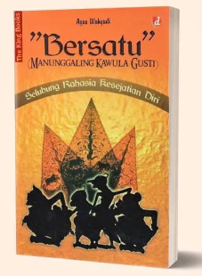 Cover Bersatu Manunggaling Kawula Gusti selubung Rahasia Kesejatian Diri / Agus Wahyudi