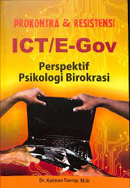 Cover Prokontra dan resistensi egov perspektif psikologi birokrasi (rev) / Penulis, Kaiman Turnib