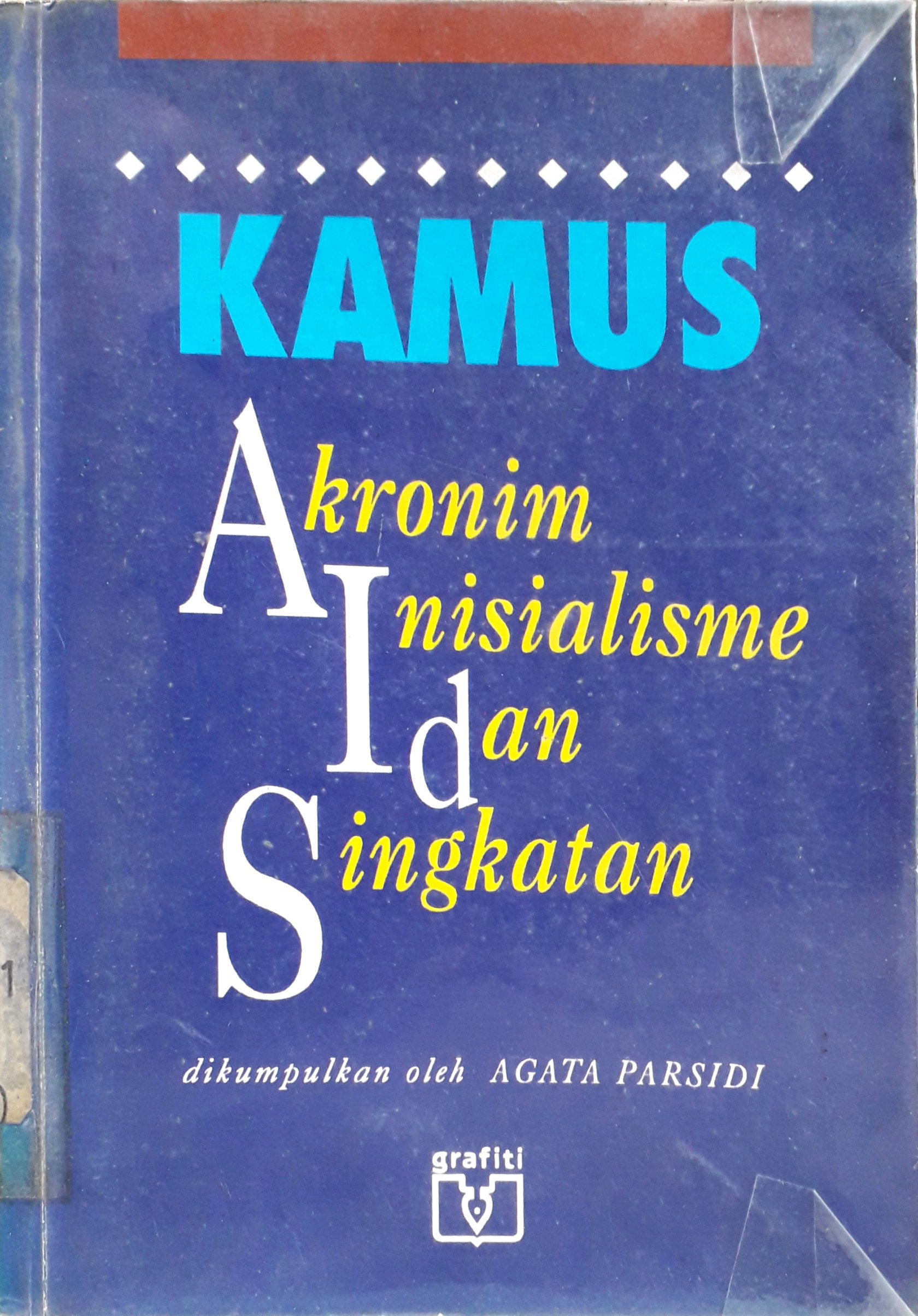Cover Kamus akronim inisialisme dan singkatan / Penulis, Agata Parsidi