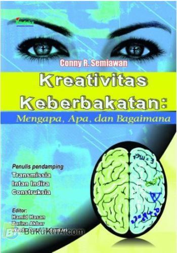 Cover Kreativitas Keberbakatan mengapa, Apa dan Bagaimana / Conny R Semiawan