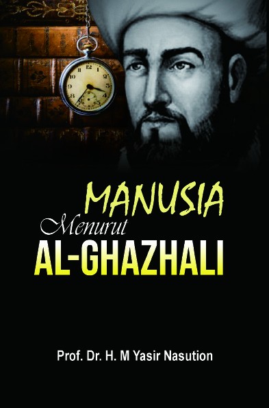 Cover Manusia menurut Al Ghazali / Muhammad Yasir Nasution