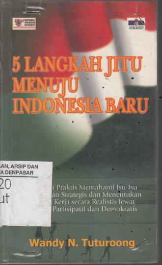 Cover 5 langkah jitu menuju indonesia baru / Penulis, Wandy N. Tuturoong
