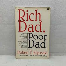 Cover Rich dad, poor dad = :  apa yang diajarkan orang kaya pada anak-anak mereka tentang uamg yang tidak diajarkan oleh orang miskin dan kelas menengah / Robert T. Kiyosaki bersama Sharon L. Lechter ; alih bahasa, J. Dwi Helly Purnomo