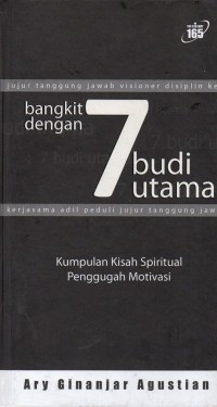 Cover Bangkit dengan 7 budi utama / Ary Ginanjar Agustian ; editor, Ida S Widayanti
