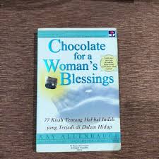 Cover Chocolate for a woman's blessings :  77 kisah tentang hal-hal indah yang terjadi di dalam hidup / Kay Allenbough ; alih bahasa, Frans Kowa ; editor, Methodeus Eko Yulianto