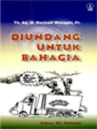 Cover Diundang untuk bahagia / M. Rochadi Widagdo ; editor, St. Sularto