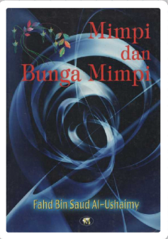 Cover Mimpi dan Bunga Mimpi / Fahd Saud Al Ushaimy