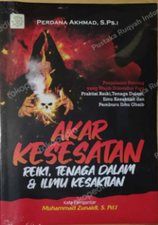 Cover Akar Kesesatan Reiki Tenaga Dalam dan Ilmu Kesaktian / Perdana Akhmad