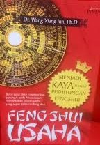 Cover Feng Shui Usaha, Menjadi Kaya Dengan Perhitungan Fengshui / Wang Xiang Jun