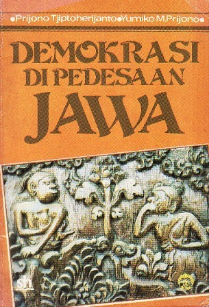Cover Demokrasi di pedesaan jawa / Penulis, Yumiko M.Priono ; Prijono Tjipthoherjanto
