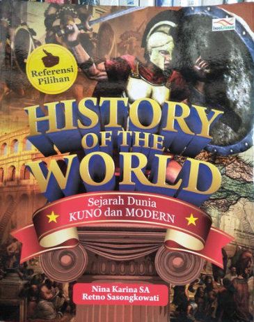 Sampul History oh the world :  Sejarah dunia kuno dan modern / Nina Karina