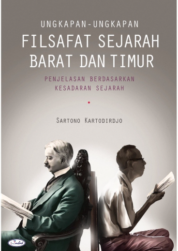 Cover Ungkapan-ungkapan Filsafat sejarah Barat dan Timur :  Penjellasan berdasarkan kesadaran sejarah / Sartono Kartodirdjo