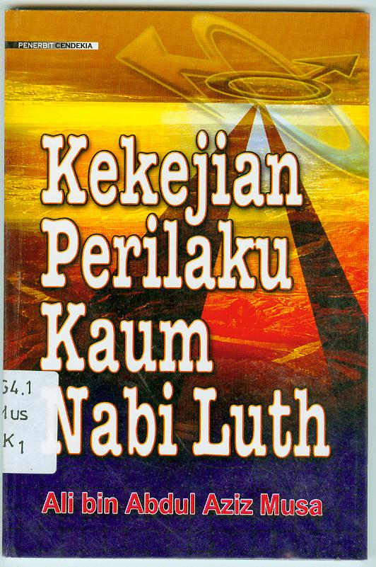 Cover Kekejian perilaku kaum nabi Luth / Penulis, Ali Bin Abdul Aziz Musa