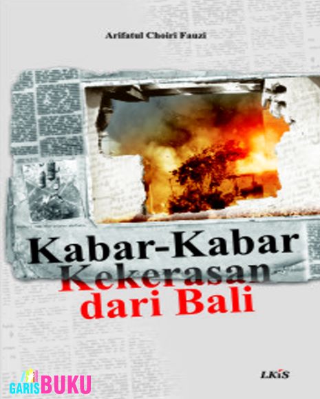 Cover Kabar-kabar kekerasan dari Bali / Penulis, Arifatul Choiri Fauzi ; editor,
