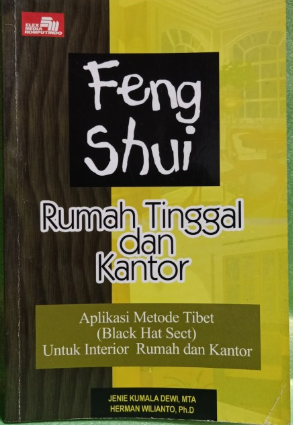 Cover Feng shui rumah tinggal dan kantor :  aplikasi metode Tibet (Black hat sect) untuk interior rumah dan kantor / Jenie Kumala Dewi, Herman Wilianto