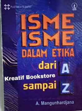 Cover Isme-Isme Dalam Etika dari A sampai Z / A. Mangunhardjana