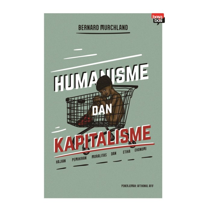 Cover Humanisme dan kapitalisme :  kajian pemikiran tentang moralitas / Bernard Murchland ; penerjemah, Hartono Hadikusumo