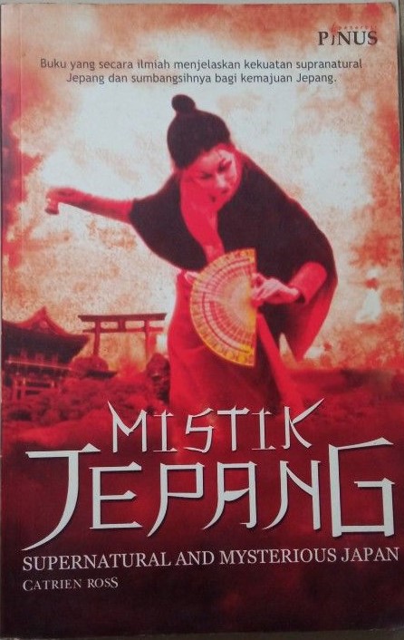 Cover Mistik Jepang Supernatural and Mysterious Japan / Catrien ROSS