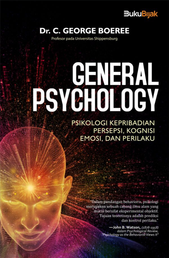 Cover General psychology :  psikologi kepribadian, persepsi, kognisi, emosi, & perilaku / C. George Boeree; penerjemah, Helmi J. Fauzi; editor, Abdul Qodir Shaleh