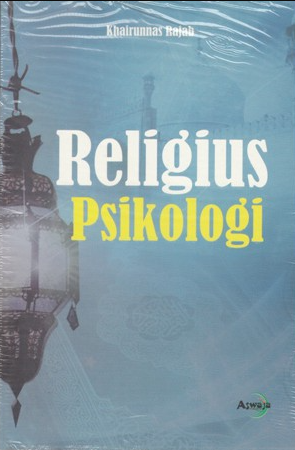 Cover Religius psikologi / Dr. Khairunnas Rajab, M. Ag. ; editor, Fitria Wati, S.Psi.