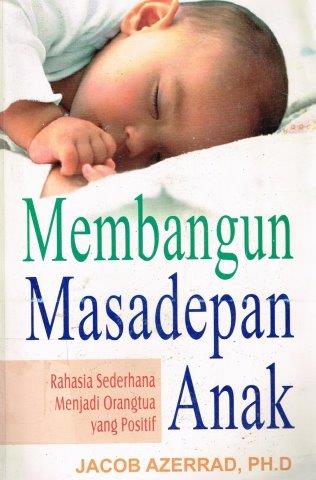 Cover Membangun Masa Depan Anak / Jacob Azerrad