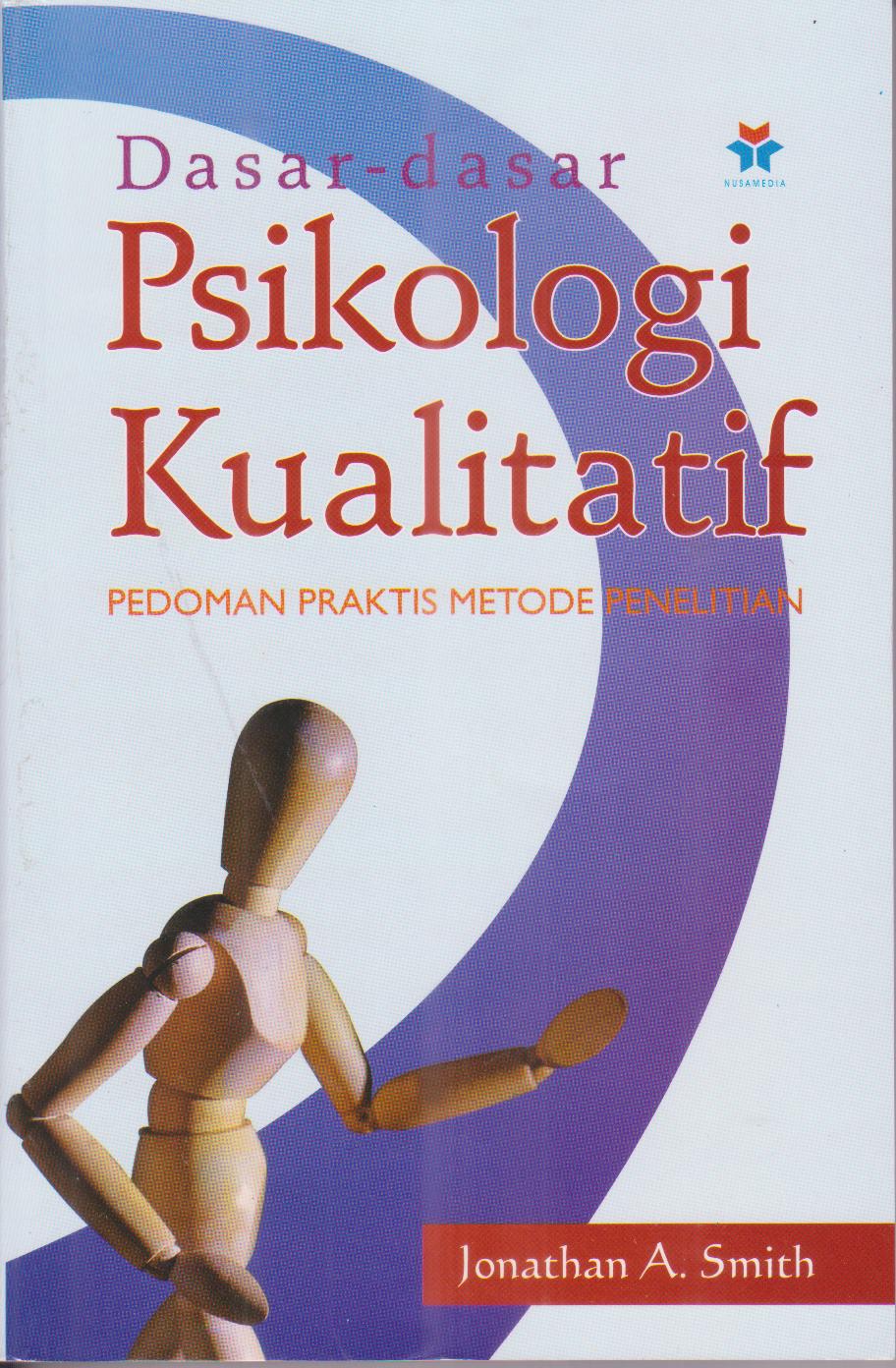 Cover Dasar-dasar Psikologi Kualitatif :  Pedoman Praktis  Metode Penelitian / Jonathan A Smith
