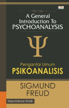 Cover A general introduction to psychoanalysis = :  pengantar umum psikoanalisis / Sigmund Freud; penerjemah, Ira Puspitorini; penyunting, Daru Wijayanti