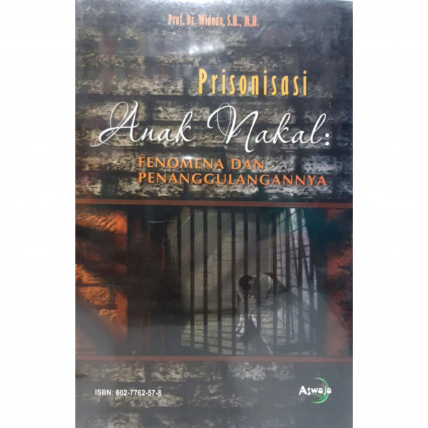 Cover Prisonisasi anak nakal fenomena dan penanggulangannya / Penulis, Widodo