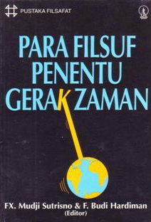 Cover Para filsuf penentu gerak zaman / editor, Fx. Mudji Sutrisno & F. Budi Hardiman