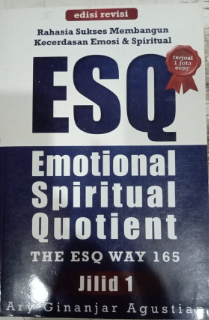 Cover ESQ Emotional Spiritual Quotient Rahasia Sukses Membangun Kecerdasan Emosi Dan Spiritual / Ary Ginanjar Agustian