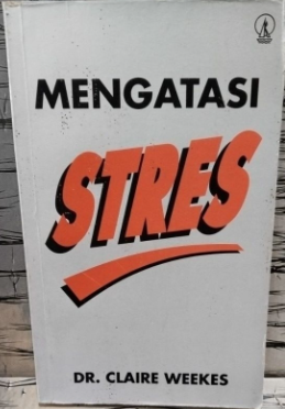 Cover Mengatasi Stres / Claire Weekes