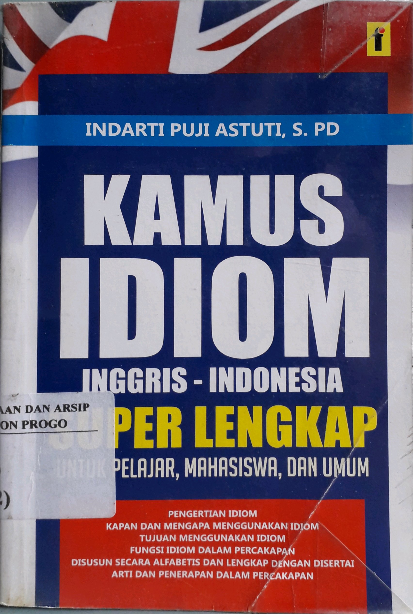 Cover Kamus idiom Inggris-Indonesia super lengkap / Penulis, Indarti Puji Astuti