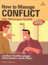 Cover How To manage Conflict :  Kiat menangani Konflik / Peg Pickering