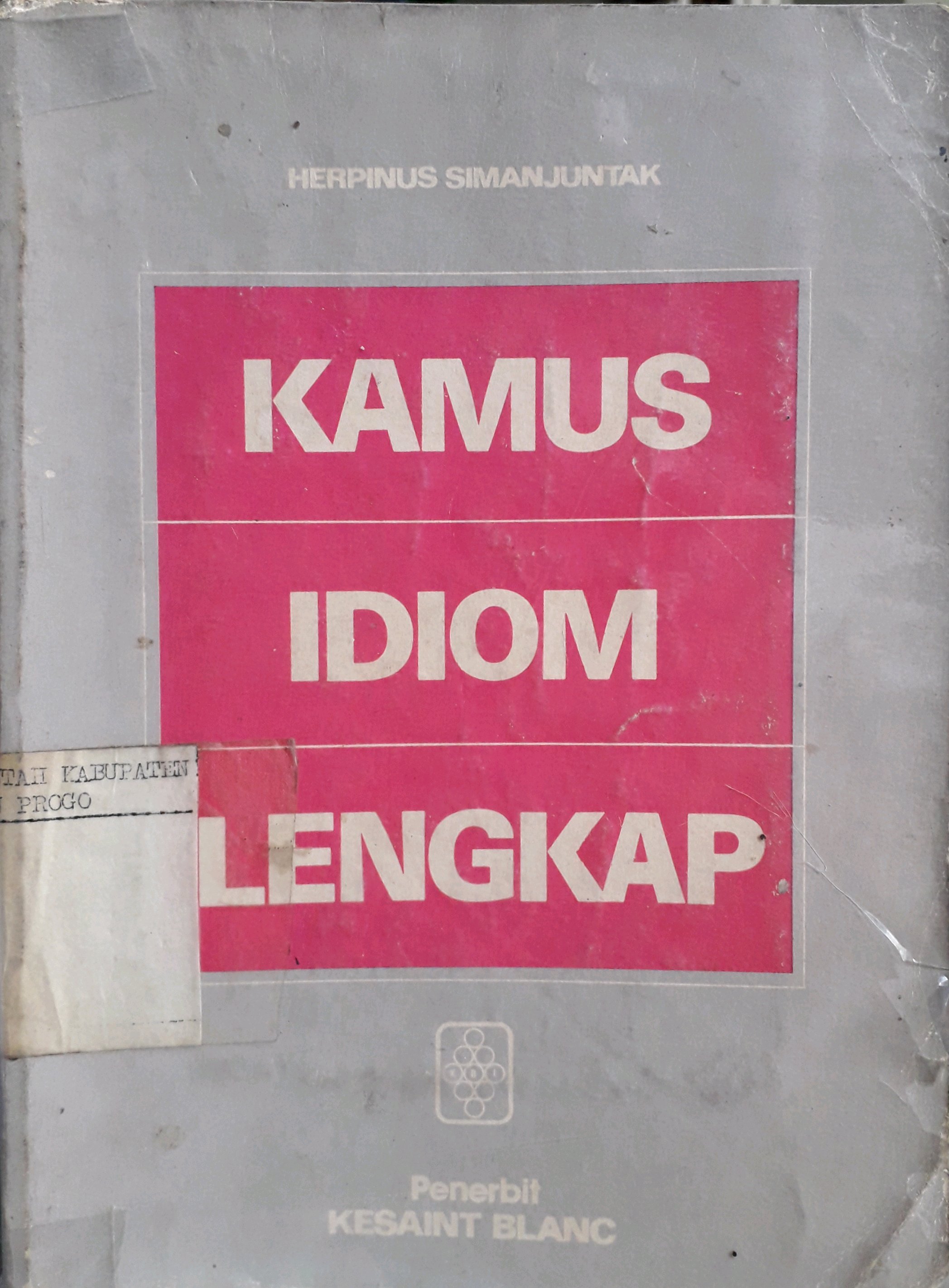Cover Kamus idiom lengkap / Penulis, Herpinus simanjuntak
