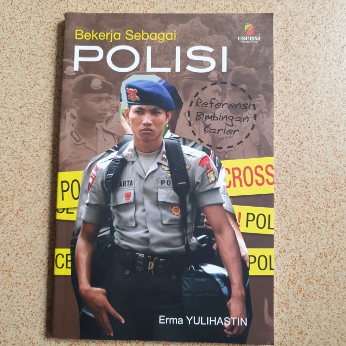 Cover Bekerja sebagai polisi / Penulis, Erma Yulihastin ; editor, Audina Furi N., Yati Sumiharti