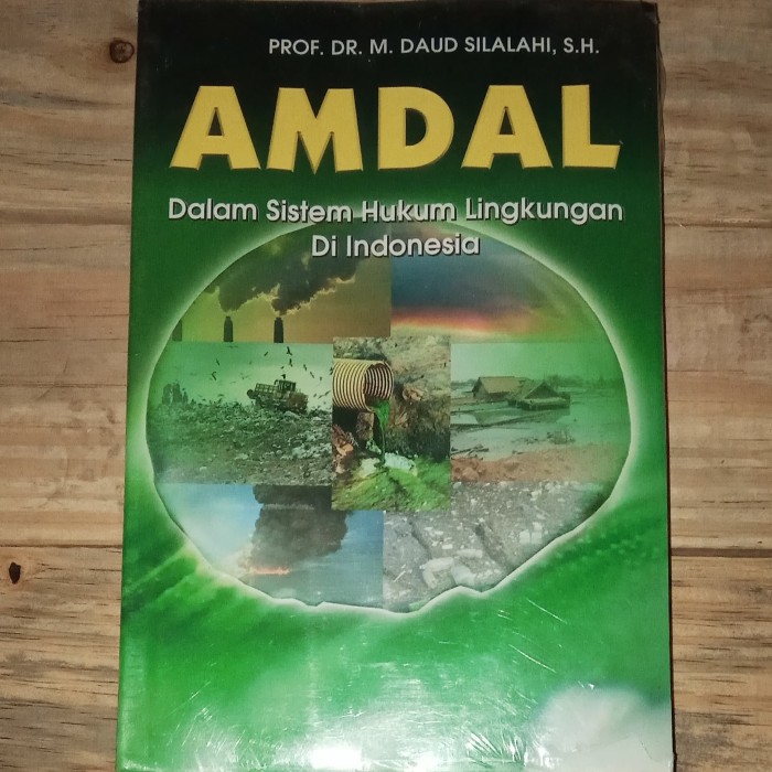 Cover Amdal dalam sistem hukum lingkungan di Indonesia / Penulis, M. Daud Silalahi
