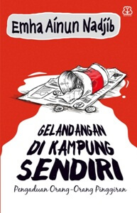 Cover Gelandangan di kampung sendiri / Penulis, Emha Ainun Nadjib