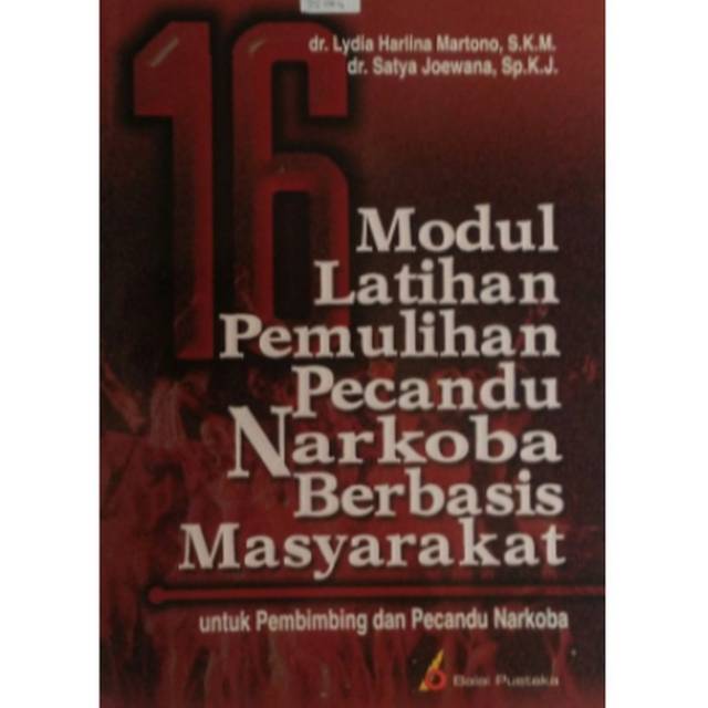 Cover Modul latihan pemulihan pecandu narkoba berbasis masyarakat / Penulis, Lydia Harlina Martono