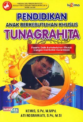 Cover Pendidikan anak berkebutuhan khusus tunagrahita / Penulis, Kemis