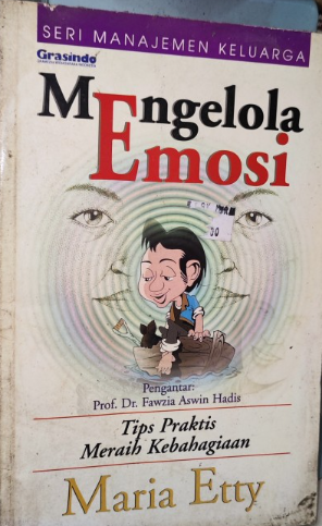 Cover Mengelola Emosi :  Tips Praktis Meraih Kebahagiaan / Maria Etty