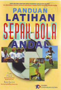 Cover Panduan latihan sepak bola andal / Basuki Widyarso