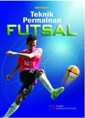 Cover Teknik Permainan Futsal / Andri Setyawan