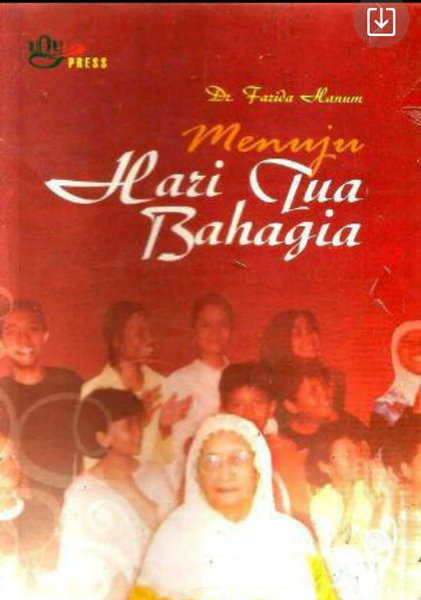 Cover Menuju hari tua bahagia / Penulis, Farida Hanum