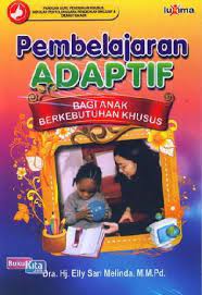 Cover Pembelajaran adaptif bagi anak berkebutuhan khusus / Penulis, Elly Sari Melinda